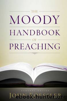 The Moody Handbook of Preaching by John Koessler