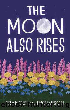 The Moon Also Rises (Sun, Moon & Stars Book 2) by Frances M. Thompson