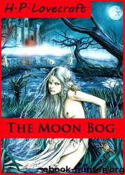 The Moon Bog by H. P. Lovecraft