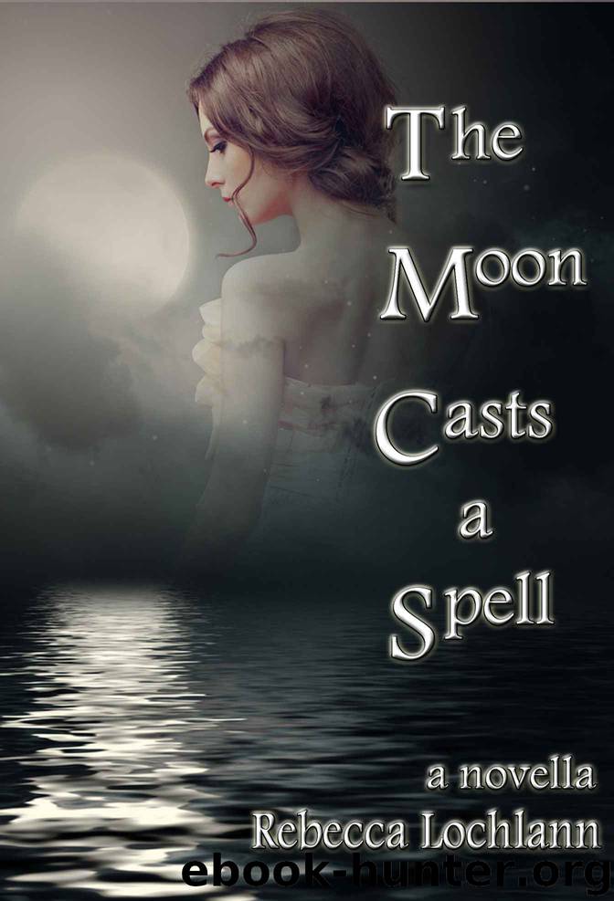 The Moon Casts a Spell by Rebecca Lochlann