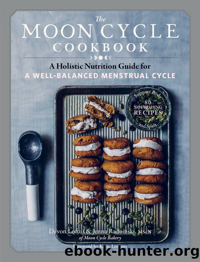The Moon Cycle Cookbook by Devon Loftus & Jenna Radomski MScN