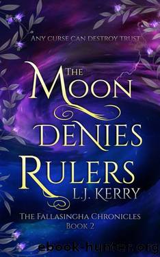 The Moon Denies Rulers (The Fallasingha Chronicles Book 2) by L.J Kerry
