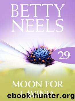 The Moon For Lavinia (Betty Neels Collection) by Betty Neels