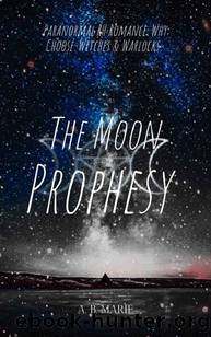 The Moon Prophesy: (Maya Strom Series - Book 3) by A. B. Marie