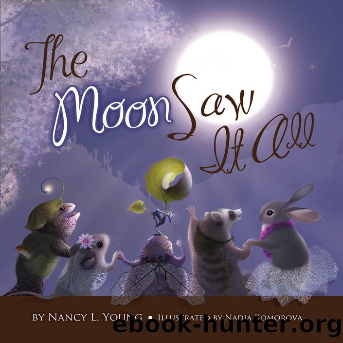 The Moon Saw It All by Nancy Young