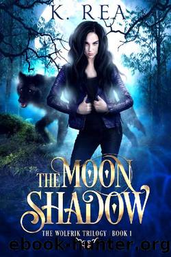 The Moon Shadow : The Wolfrik Trilogy | Book 1 by K. Rea