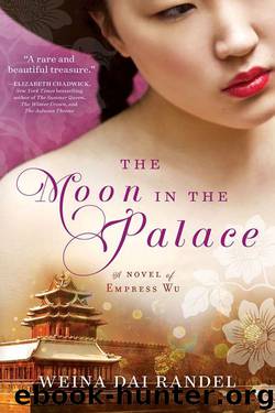 The Moon in the Palace (The Empress of Bright Moon Duology) by Weina Dai Randel