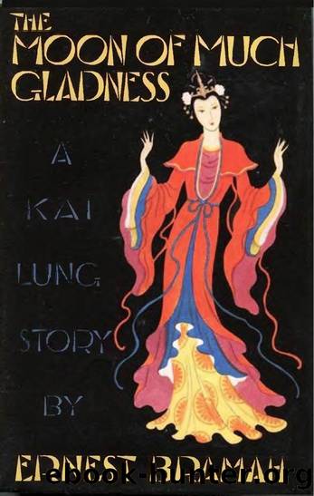The Moon of Much Gladness (1932) by Ernest Bramah