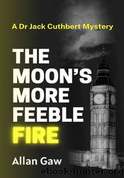 The Moon's More Feeble Fire by Allan Gaw