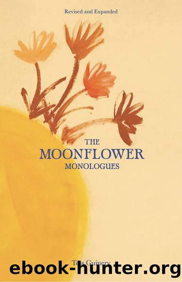 The Moonflower Monologues by Tess Guinery