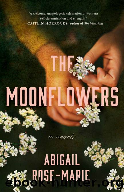 The Moonflowers: A Novel by Rose-Marie Abigail