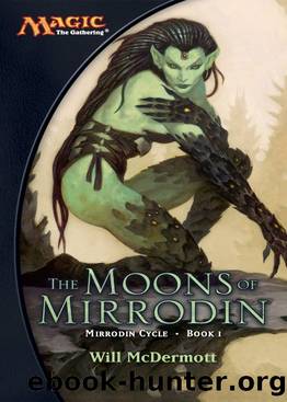 The Moons of Mirrodin (The Mirrodin Cycle) by Will McDermott