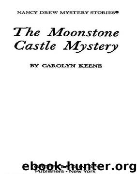 The Moonstone Castle Mystery by Carolyn Keene