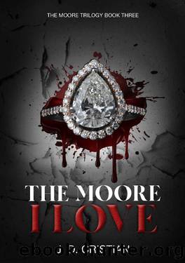 The Moore I Love (The Moore Trilogy Book 3) by J. D. Cristian