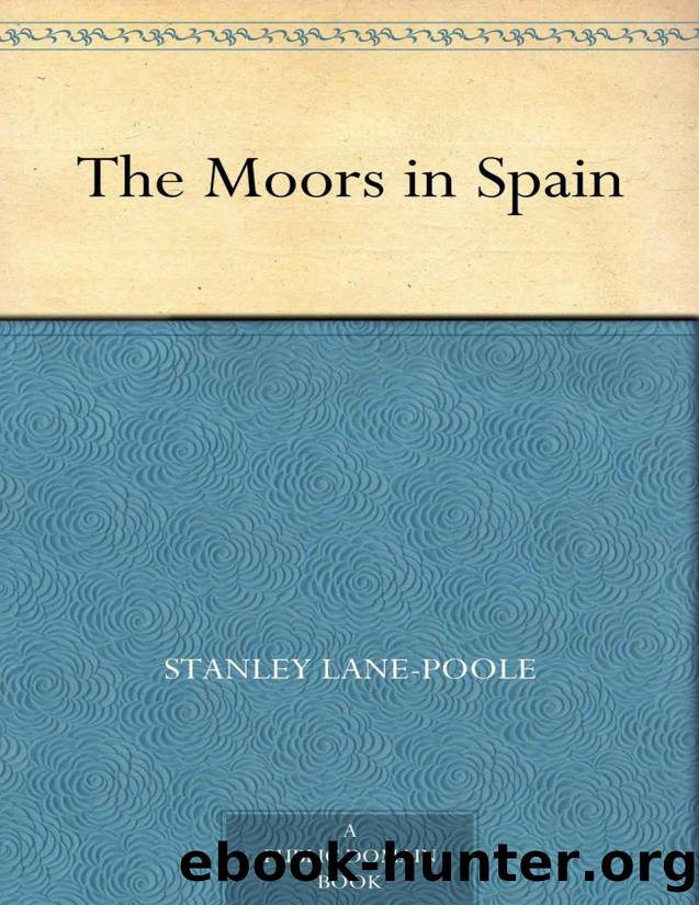 The Moors in Spain by Stanley Lane-Poole