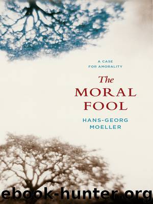 The Moral Fool by Hans-Georg Moeller