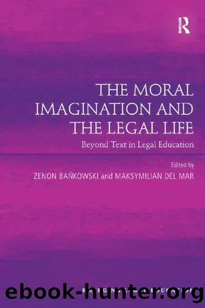 The Moral Imagination and the Legal Life by Bankowski Zenon;Mar Maksymilian del; & Maksymilian Del Mar