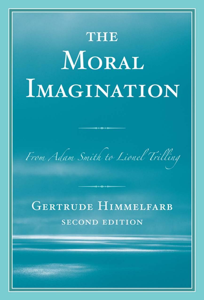 The Moral Imagination: From Adam Smith to Lionel Trilling, 2nd Edition by Gertrude Himmelfarb