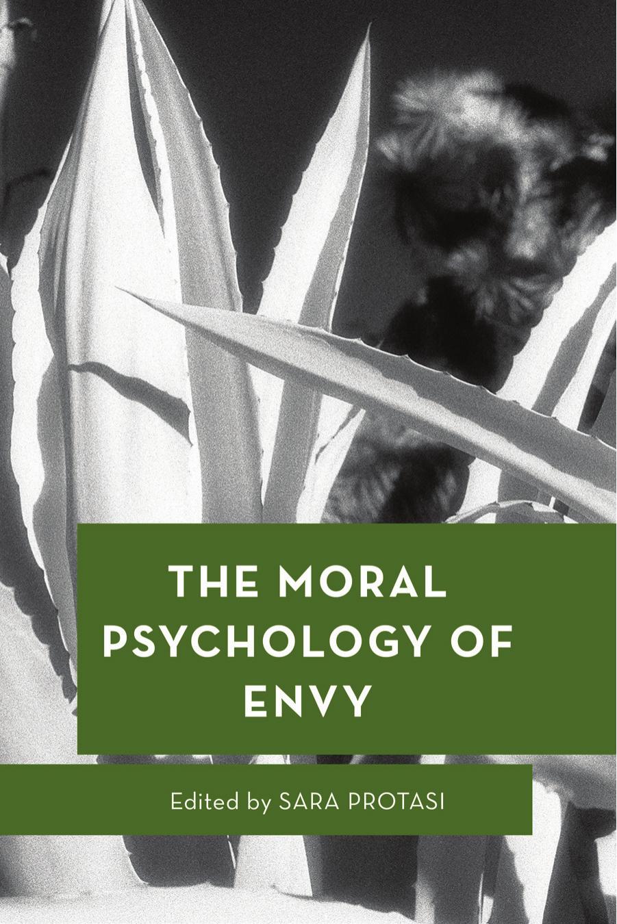 The Moral Psychology of Envy by Sara Protasi (editor)