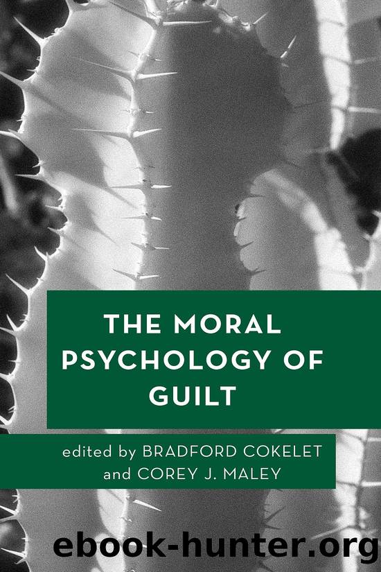 The Moral Psychology of Guilt by Bradford Cokelet;Corey J. Maley;