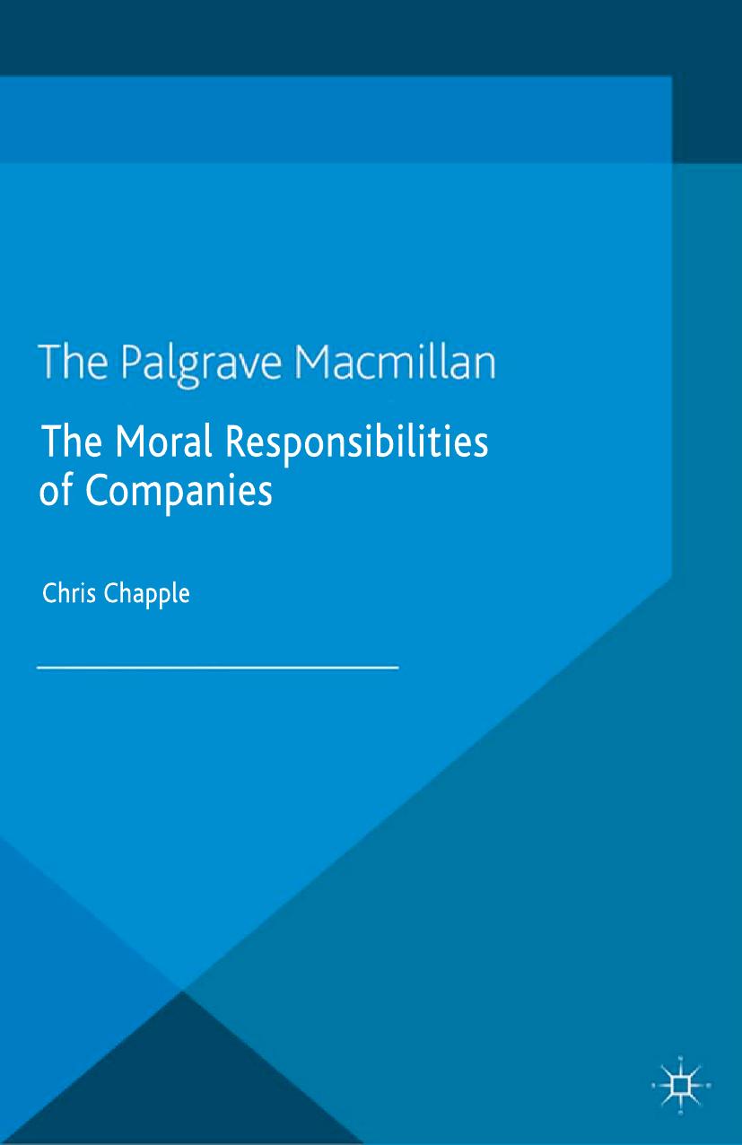 The Moral Responsibilities of Companies by Chris Chapple (auth.)