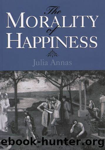 The Morality of Happiness by Annas Julia;