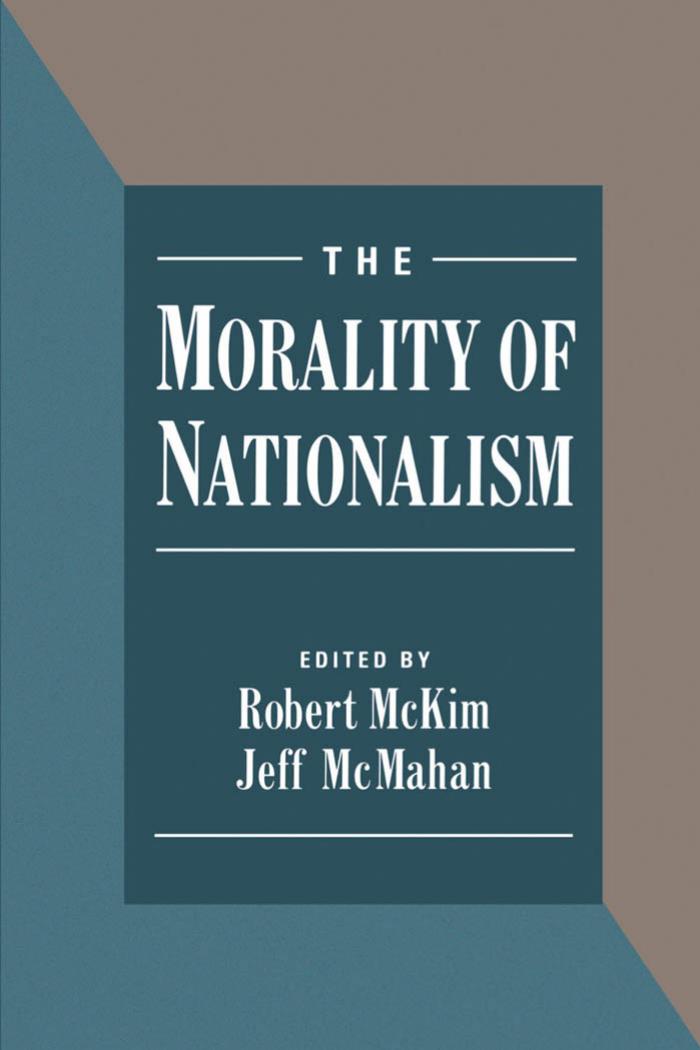 The Morality of Nationalism by Robert McKim Jeff McMahan