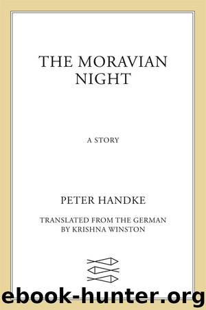 The Moravian Night by Peter Handke