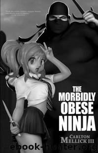 The Morbidly Obese Ninja by Mellick III Carlton