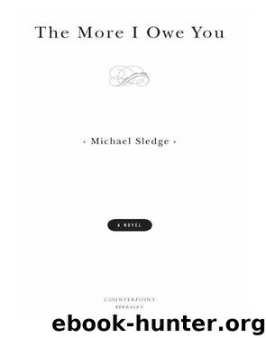 The More I Owe You by Michael Sledge