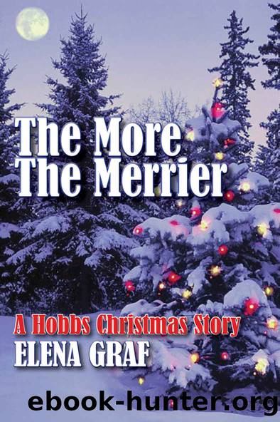 The More The Merrier: A Hobbs Christmas Story by Elena Graf