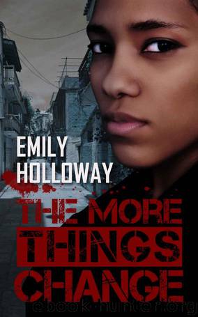 The More Things Change by Emily Holloway