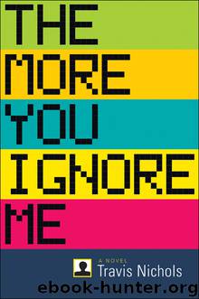 The More You Ignore Me by Travis Nichols