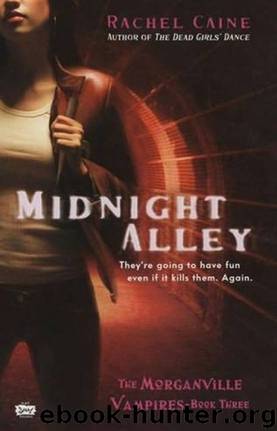 The Morganville Vampires 03 - Midnight Alley by Rachel Caine