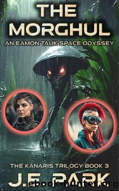 The Morghul: An Eamon Tauk Space Odyssey - Book 3 (The Eamon Tauk Space Odyssey) by J.E. Park