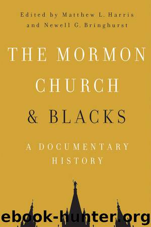 The Mormon Church and Blacks: A Documentary History by Matthew L. Harris & Newell G. Bringhurst