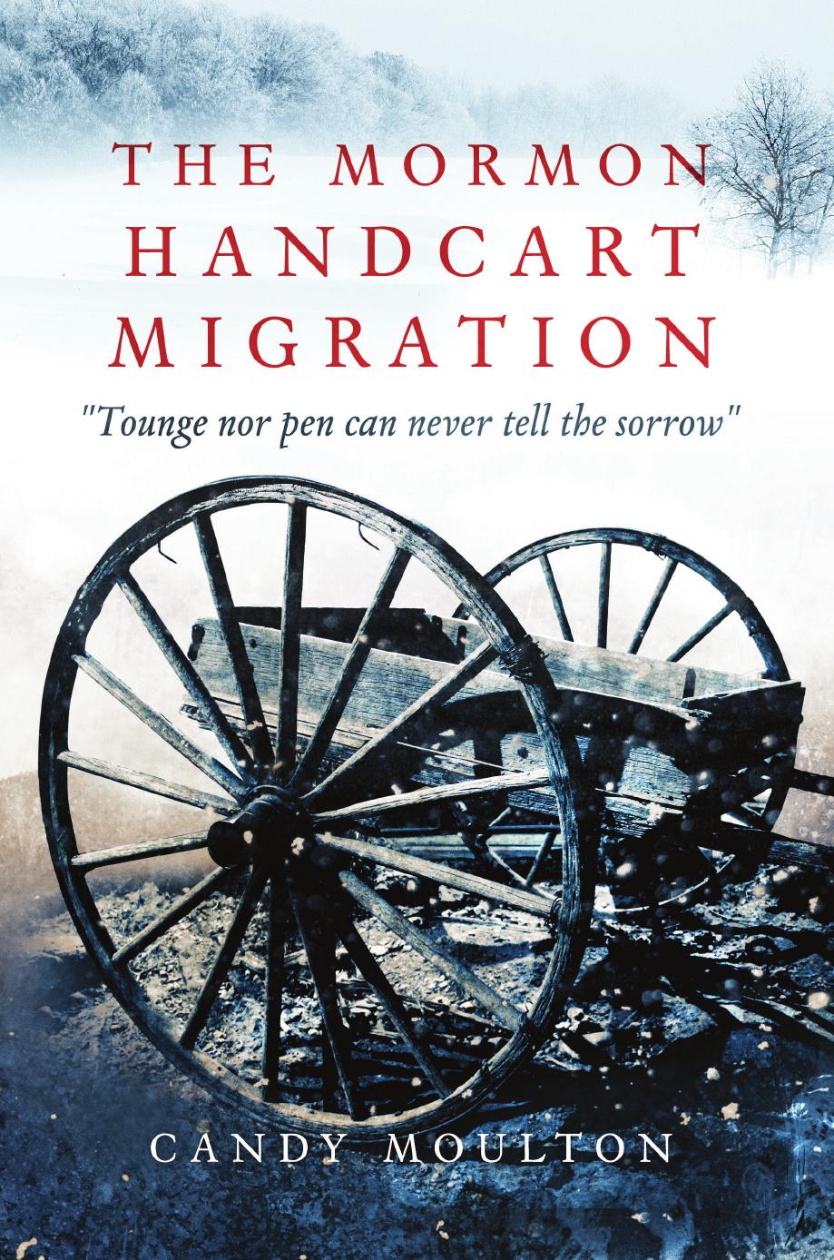 The Mormon Handcart Migration: Tounge nor pen can never tell the sorrow by Unknow