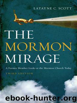 The Mormon Mirage: A Former Member Looks at the Mormon Church Today by Latayne C. Scott