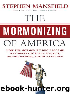 The Mormonizing of America by Stephen Mansfield