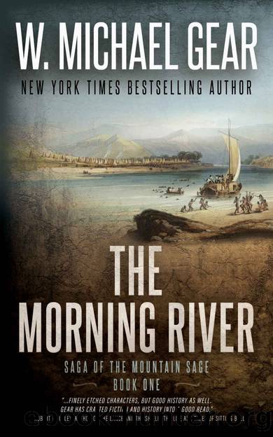 The Morning River: Saga of the Mountain Sage, Book One: A Classic Historical Western Series by W. Michael Gear
