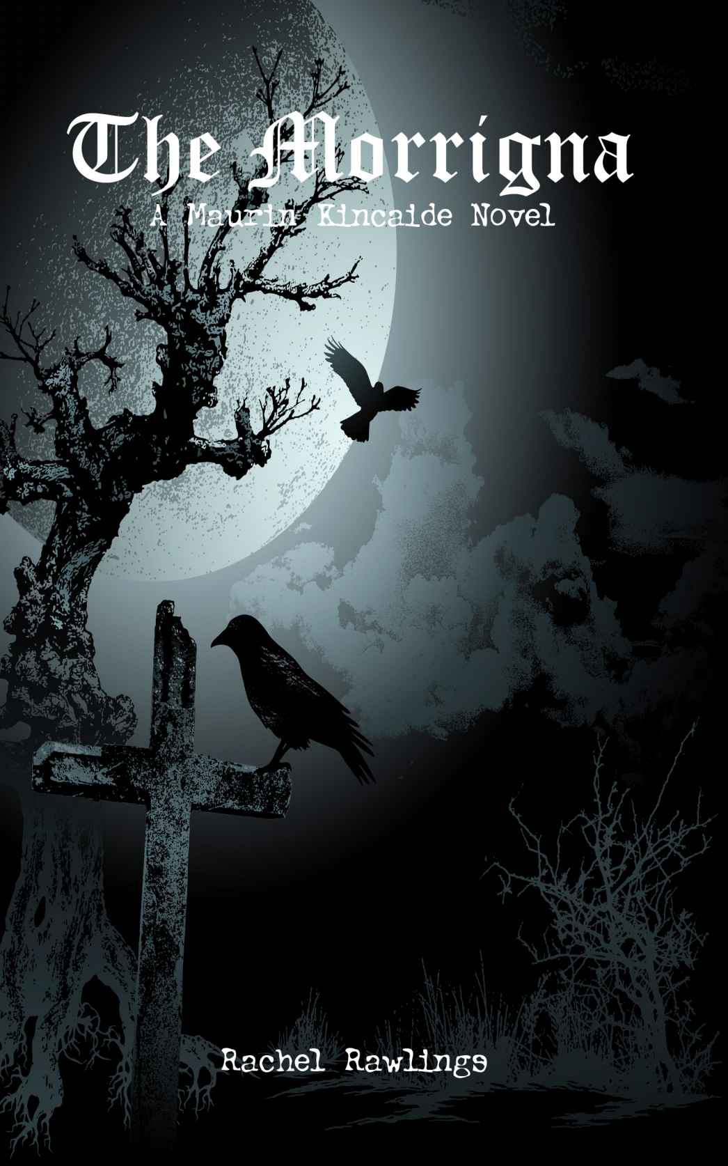 The Morrigna (The Maurin Kincaide Series, A Paranormal/Urban Fantasy)