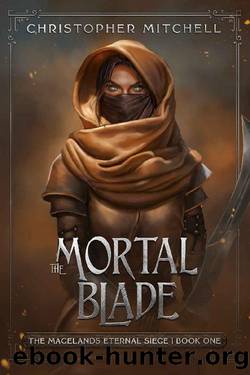 The Mortal Blade: An Epic Fantasy Adventure (The Magelands Eternal Siege Book 1) by Christopher Mitchell
