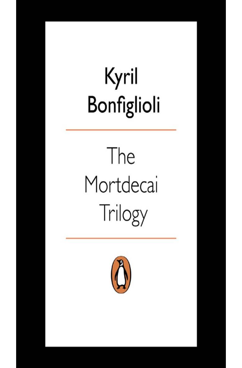 The Mortdecai Trilogy by Kyril Bonfiglioli