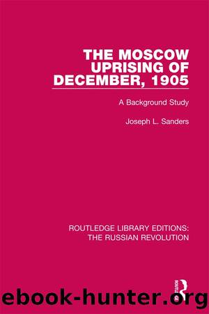 The Moscow Uprising of December, 1905 by Joseph L. Sanders