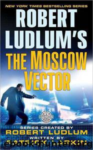 The Moscow Vector by Robert Ludlum & Patrick Larkin