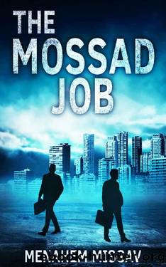 The Mossad Job: A Thriller by Menahem Misgav