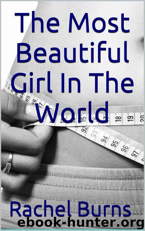 The Most Beautiful Girl In The World by Burns Rachel