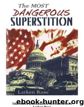 The Most Dangerous Superstition by Larken Rose