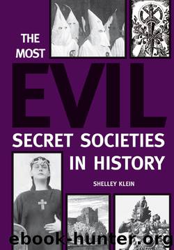 The Most Evil Secret Societies in History by Shelley Klein