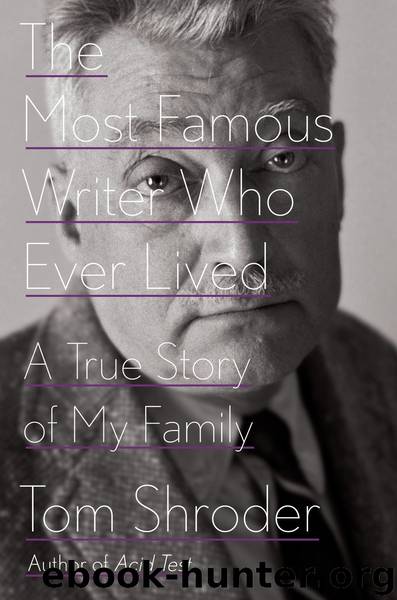 The Most Famous Writer Who Ever Lived by Tom Shroder